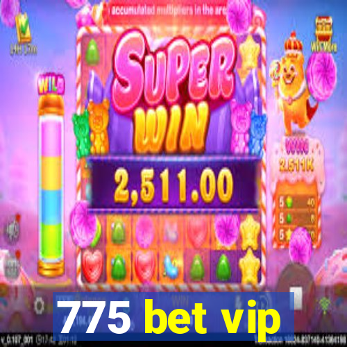 775 bet vip